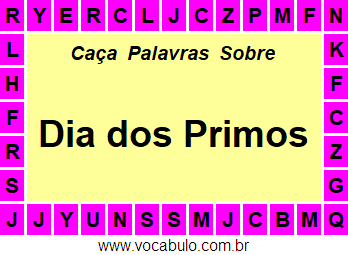 Caça Palavras Sobre o Dia dos Primos