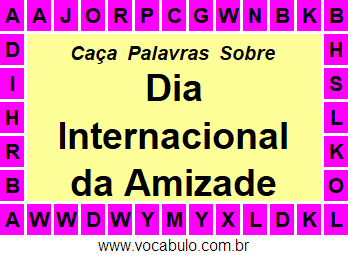 Caça Palavras Sobre o Dia Internacional da Amizade