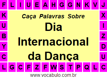 Caça Palavras Sobre o Dia Internacional da Dança