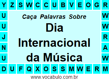 Caça Palavras Sobre o Dia Internacional da Música