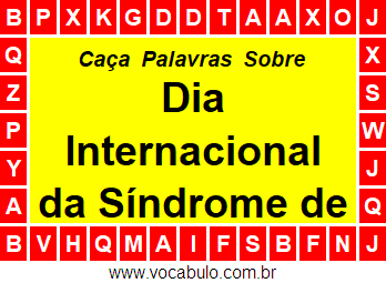 Caça Palavras Sobre o Dia Internacional da Síndrome de Down