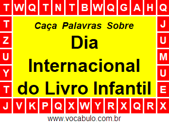 Caça Palavras Sobre o Dia Internacional do Livro Infantil