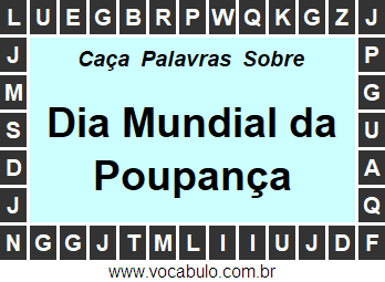 Caça Palavras Sobre o Dia Mundial da Poupança