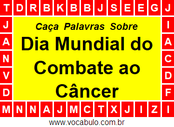 Caça Palavras Dia Mundial do Combate ao Câncer