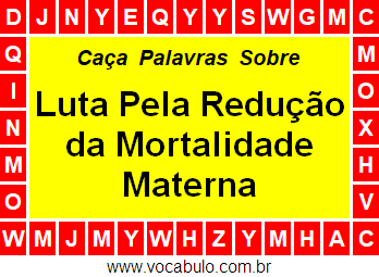 Caça Palavras Sobre o Dia Nacional de Luta pela Redução da Mortalidade Materna