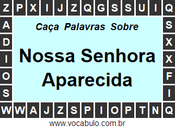 Caça Palavras Sobre Nossa Senhora Aparecida